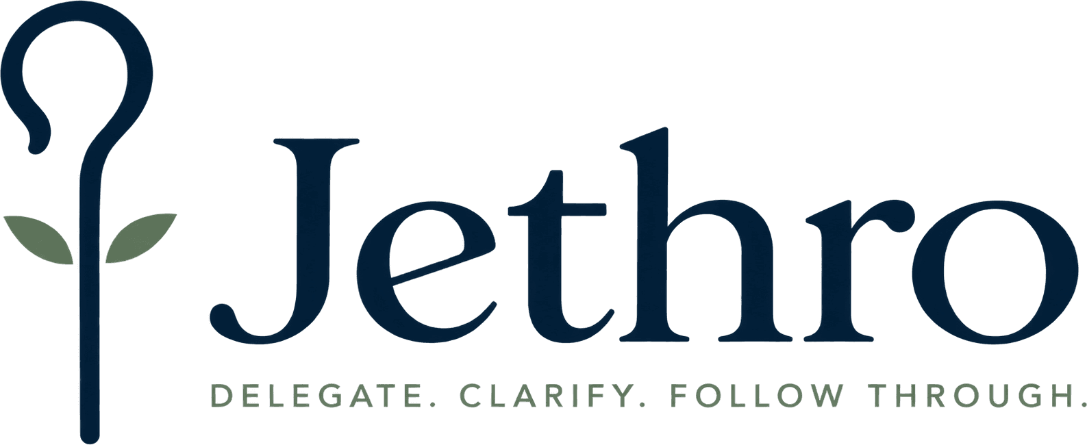 Jethro — Delegate. Clarify. Follow through.